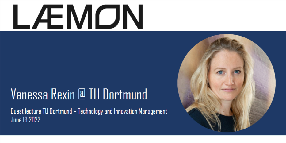 Vanessa Rexin @ TU Dortmund, Guest Lecture TU Dortmund - Technology and Innovation Management, June 13, 2022